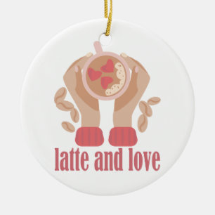 Latte and love cup, hands and coffee quote ceramic ornament