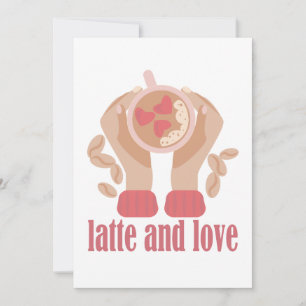 Latte and love cup, hands and coffee quote  invitation