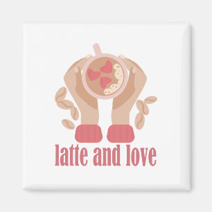 Latte and love cup, hands and coffee quote  magnet