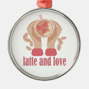 Latte and love cup, hands and coffee quote metal ornament
