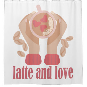 Latte and love cup, hands and coffee quote shower curtain