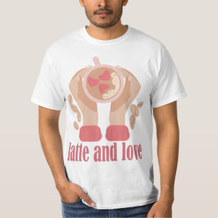 Latte and love cup, hands and coffee quote T-Shirt