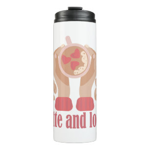 Latte and love cup, hands and coffee quote  thermal tumbler
