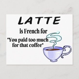 Latte Is French For... Postcard