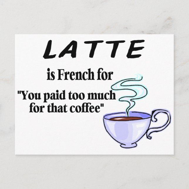 Latte Is French For... Postcard (Front)
