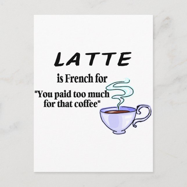 Latte Is French For.... Postcard (Front)
