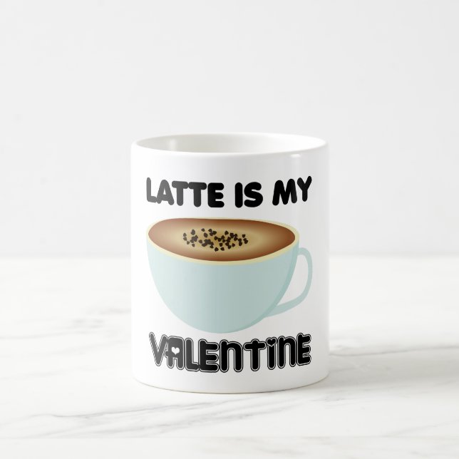 Latte Is My Valentine  Coffee Mug (Center)