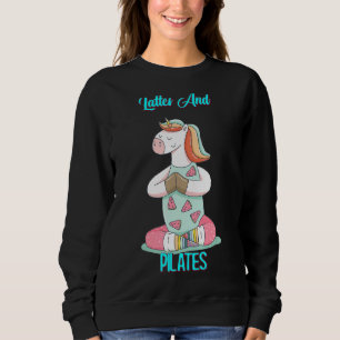 Lattes And Pilates Funny Quote Sarcastic Sweatshirt