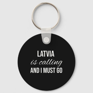 Latvia Is Calling And I Must Go - Vacation Roots L Key Ring