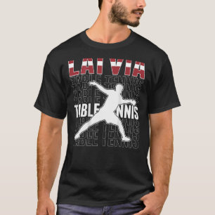 Latvia Ping Pong Proud Latvian Table Tennis Suppo T-Shirt