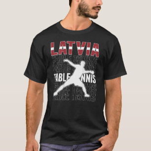 Latvia Ping Pong Proud Latvian Table Tennis Suppo T-Shirt