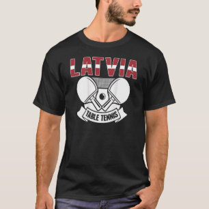 Latvia Table Tennis Support Latvian Ping Pong T-Shirt