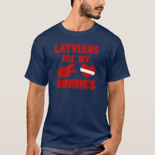 Latvians are my Homies T-Shirt