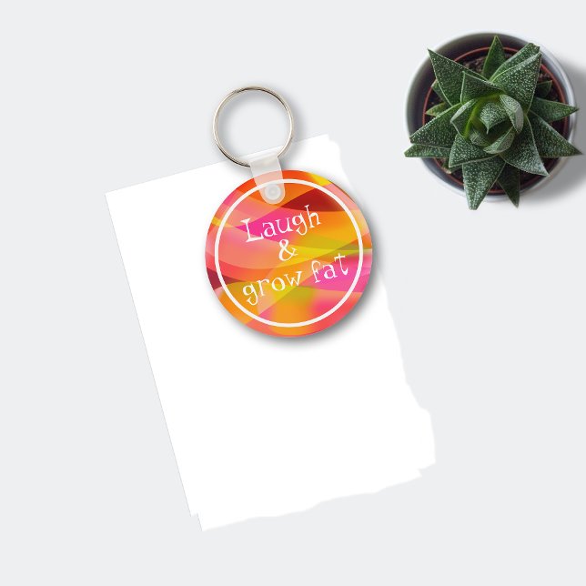 Laugh and grow fat humour saying  orange Keychain (Creator Uploaded)