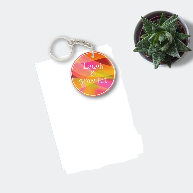 Laugh and grow fat humour saying orange Keychain (Creator Uploaded)