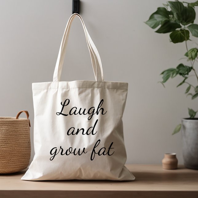 Laugh and grow fat humour saying  Tote Bag (Creator Uploaded)