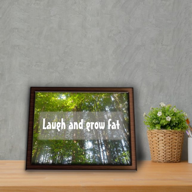 Laugh and grow fat Inspirational poster (Creator Uploaded)