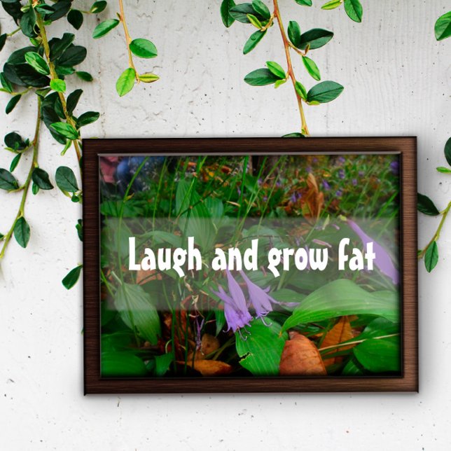 Laugh and grow fat wisdom saying poster (Creator Uploaded)