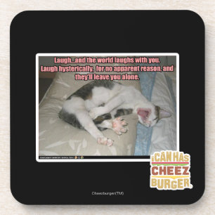 Laugh and the world laughs with you coaster