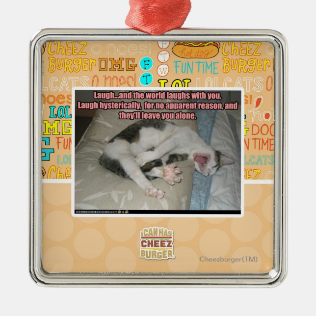 Laugh and the world laughs with you metal ornament (Front)