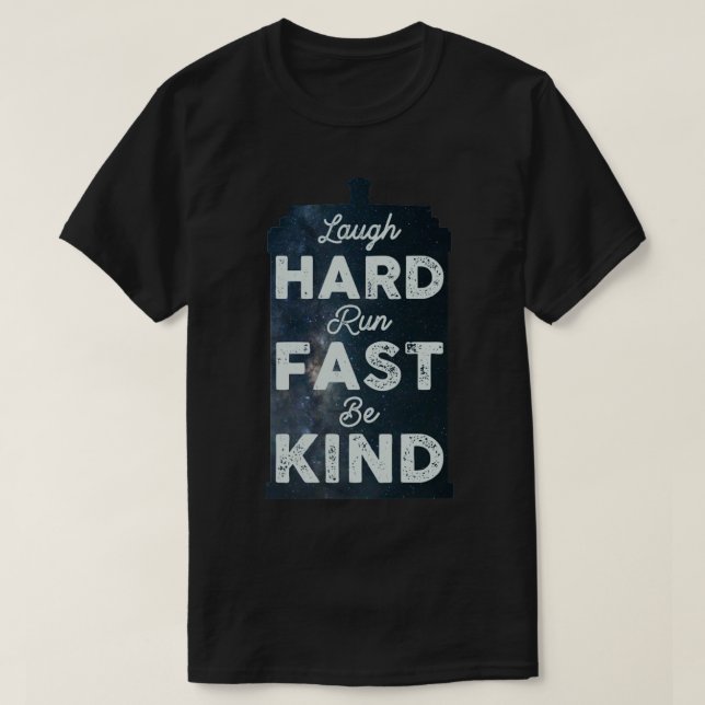 Laugh Hard Run Fast Be Kind T-Shirt (Design Front)