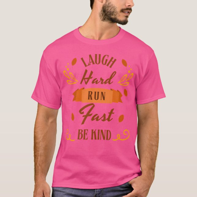 Laugh Hard Run Fast T-Shirt (Front)
