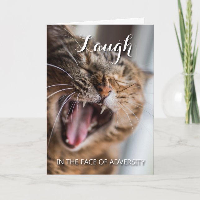 Laugh in the face of adversity card (Front)