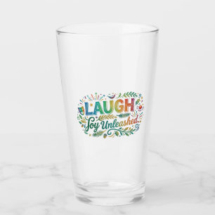 Laugh Joy Unleashed Glass