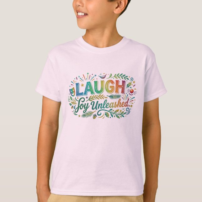 Laugh Joy Unleashed T-Shirt (Front)