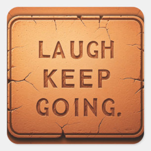 Laugh Keep Going Square Sticker