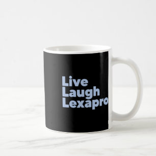 Laugh Lexapro Mental Health Awareness  Coffee Mug
