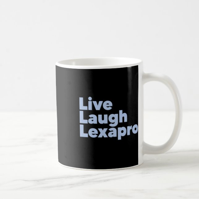 Laugh Lexapro Mental Health Suicide Awareness  Coffee Mug (Right)