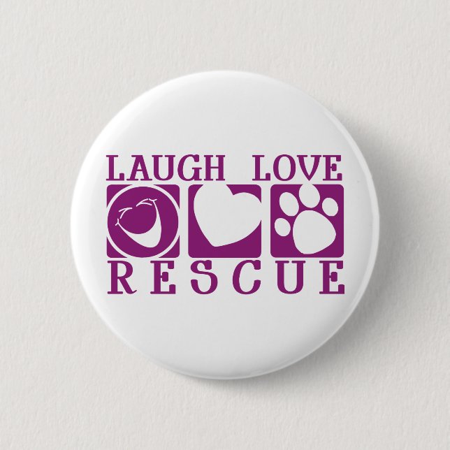Laugh Love Rescue 6 Cm Round Badge (Front)