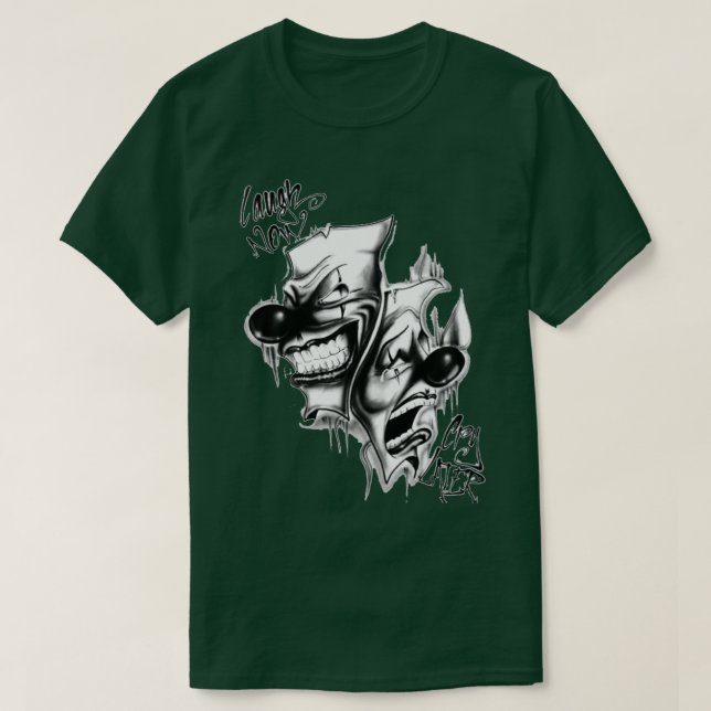 laugh now cry later classic T-Shirt (Design Front)