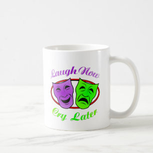 Laugh Now Cry Later Masks Coffee Mug