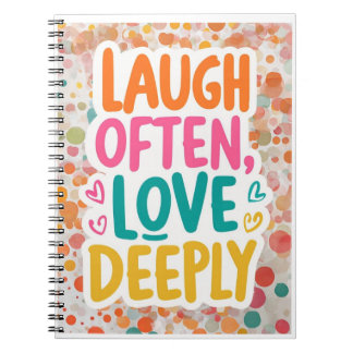 "Laugh Often, Love Deeply" Inspirational  Notebook