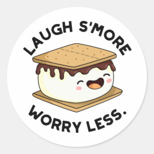 Laugh Smore Worry Less Funny Smore Pun  Classic Round Sticker