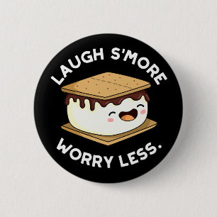 Laugh Smore Worry Less Funny Smore Pun Dark BG 6 Cm Round Badge
