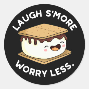 Laugh Smore Worry Less Funny Smore Pun Dark BG Classic Round Sticker