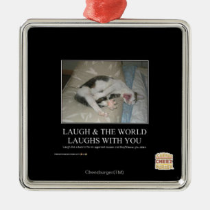 Laugh & The World Laughs With You Metal Ornament