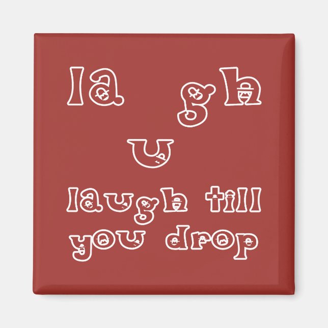 Laugh Till You Drop Magnet (Front)