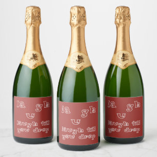 Laugh Till You Drop Sparkling Wine Label