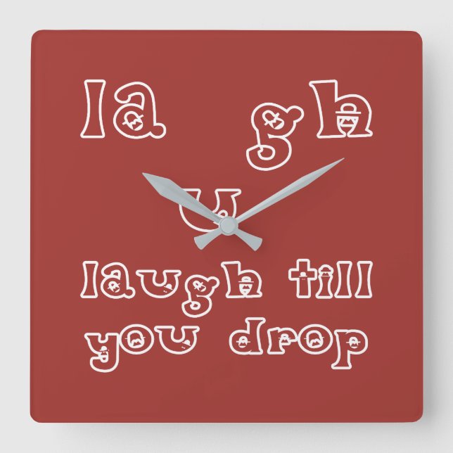 Laugh Till You Drop Square Wall Clock (Front)