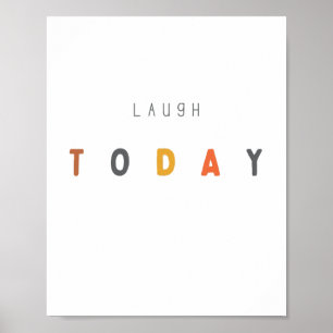 laugh today. Poster & Prints