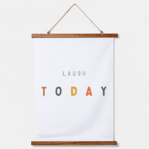 laugh today. Wood Topped Wall Tapestry