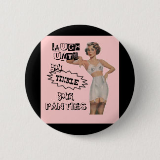 Laugh Until You Tinkle Your Panties Button