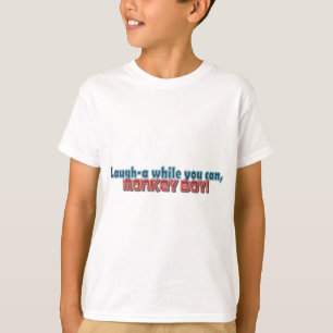 Laugh While You Can Monkey Boy Design T-Shirt