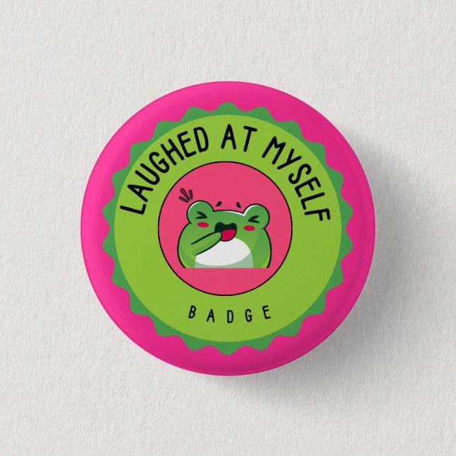 Laughed at myself 3 cm round badge (Front)
