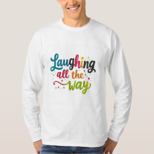 Laughing All the Way - Vibrant and Playful Sleeve T-Shirt