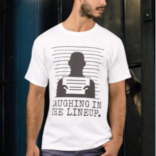 Laughing In The Lineup T-Shirt
